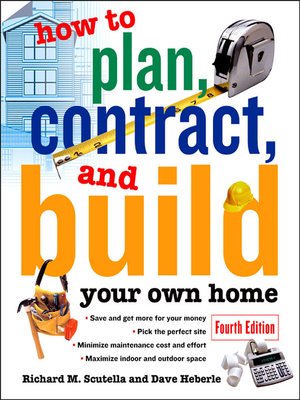 cover image of How to Plan, Contract and Build Your Own Home